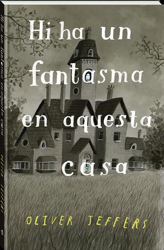 HI HA UN FANTASMA EN AQUESTA CASA | 9788418762321 | JEFFERS, OLIVER | Llibres Parcir | Llibreria Parcir | Llibreria online de Manresa | Comprar llibres en català i castellà online