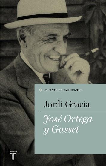 JOSÉ ORTEGA Y GASSET | 9788430607150 | GRACIA,JORDI | Llibres Parcir | Librería Parcir | Librería online de Manresa | Comprar libros en catalán y castellano online