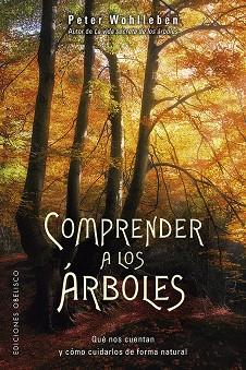 COMPRENDER A LOS ÁRBOLES | 9788491114352 | WOHLLEBEN, PETER | Llibres Parcir | Librería Parcir | Librería online de Manresa | Comprar libros en catalán y castellano online
