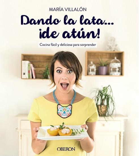 DANDO LA LATA... ¡DE ATÚN¡ | 9788441538429 | VILLALÓN, MARÍA | Llibres Parcir | Librería Parcir | Librería online de Manresa | Comprar libros en catalán y castellano online