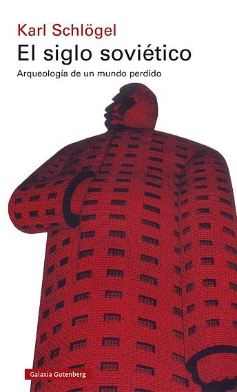 EL SIGLO SOVIÉTICO | 9788418807176 | SCHLÖGEL, KARL | Llibres Parcir | Librería Parcir | Librería online de Manresa | Comprar libros en catalán y castellano online