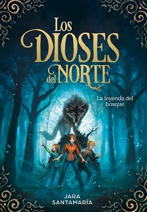 LA LEYENDA DEL BOSQUE (LOS DIOSES DEL NORTE 1) | 9788417424343 | SANTAMARÍA, JARA | Llibres Parcir | Librería Parcir | Librería online de Manresa | Comprar libros en catalán y castellano online