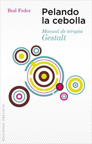 PELANDO LA CEBOLLA MANUAL TERAPIA GESTAL | 9788497777902 | FEDER BUD | Llibres Parcir | Llibreria Parcir | Llibreria online de Manresa | Comprar llibres en català i castellà online