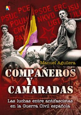 COMPAÑEROS Y CAMARADAS | 9788497391245 | AGUILERA POVEDANO, MANUEL | Llibres Parcir | Llibreria Parcir | Llibreria online de Manresa | Comprar llibres en català i castellà online