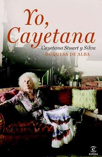 YO CAYETANA DUQUESA DE ALBA | 9788467037449 | STUART Y SILVA CAYETANA | Llibres Parcir | Llibreria Parcir | Llibreria online de Manresa | Comprar llibres en català i castellà online