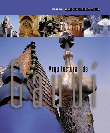 ARQUITECTURA DE GAUDI | 9788499281063 | ESTÉVEZ, ALBERTO T. | Llibres Parcir | Librería Parcir | Librería online de Manresa | Comprar libros en catalán y castellano online