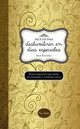 RECETAS PARA DESLUMBRAR EN DÍAS ESPECIALES | 9788416245024 | ERAUZKIN CAÑADA, IKER | Llibres Parcir | Llibreria Parcir | Llibreria online de Manresa | Comprar llibres en català i castellà online