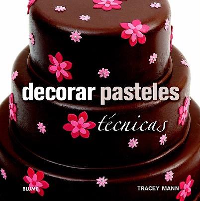 DECORAR PASTELES | 9788415317647 | MANN, TRACEY | Llibres Parcir | Llibreria Parcir | Llibreria online de Manresa | Comprar llibres en català i castellà online