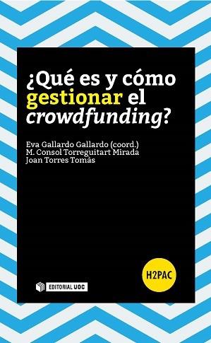 ¿QUÉ ES Y CÓMO GESTIONAR EL CROWDFUNDING? | 9788490646953 | GALLARDO GALLARDO, EVA/TORREGUITART MIRADA, MARIA CONSOL/TORRES TOMÀS, JOAN | Llibres Parcir | Librería Parcir | Librería online de Manresa | Comprar libros en catalán y castellano online
