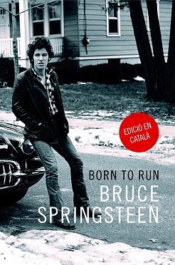 BORN TO RUN | 9788416665389 | BRUCE SPRINGSTEEN | Llibres Parcir | Librería Parcir | Librería online de Manresa | Comprar libros en catalán y castellano online