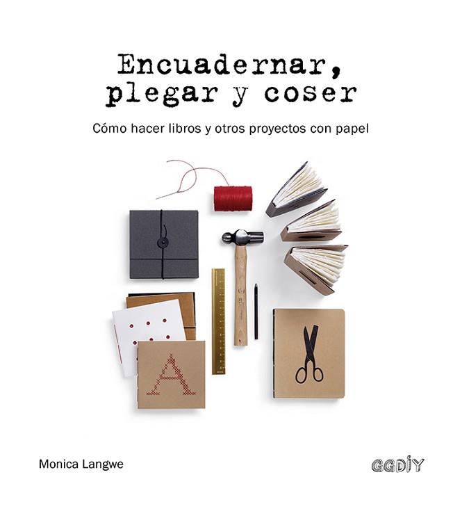 ENCUADERNAR, PLEGAR Y COSER | 9788425232244 | LANGWE, MONICA | Llibres Parcir | Librería Parcir | Librería online de Manresa | Comprar libros en catalán y castellano online