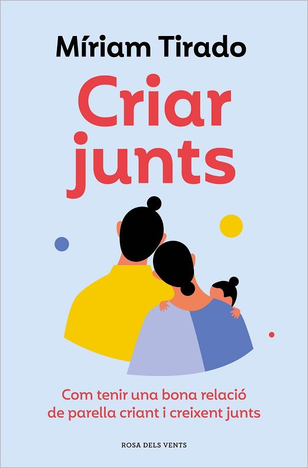 CRIAR JUNTS | 9788419259707 | TIRADO, MÍRIAM | Llibres Parcir | Librería Parcir | Librería online de Manresa | Comprar libros en catalán y castellano online