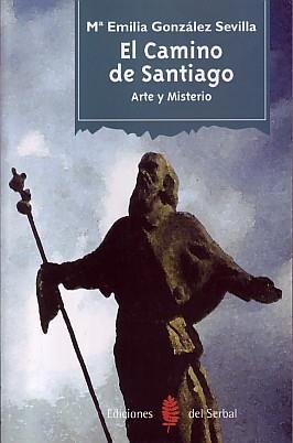 EL CAMINO DE SANTIAGO ARTE Y MISTERIO | 9788476282663 | GONZALEZ | Llibres Parcir | Llibreria Parcir | Llibreria online de Manresa | Comprar llibres en català i castellà online