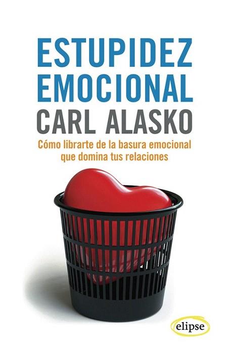 ESTUPIDEZ EMOCIONAÑ | 9788493664961 | ALASKO CARL | Llibres Parcir | Librería Parcir | Librería online de Manresa | Comprar libros en catalán y castellano online