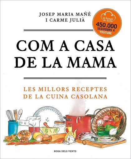 COM A CASA DE LA MAMA | 9788417909673 | EL FORNER D'ALELLA, / MAÑÉ, JOSEP MARIA / JULIÀ, CARME | Llibres Parcir | Librería Parcir | Librería online de Manresa | Comprar libros en catalán y castellano online