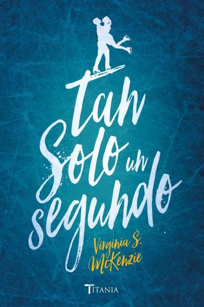 TAN SOLO UN SEGUNDO | 9788416327270 | MCKENZIE, VIRGINIA S. | Llibres Parcir | Librería Parcir | Librería online de Manresa | Comprar libros en catalán y castellano online