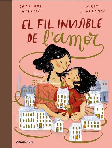 EL FIL INVISIBLE DE L'AMOR | 9788413891651 | AVERISS, CORRINNE/BEAUTYMAN, KIRSTI | Llibres Parcir | Librería Parcir | Librería online de Manresa | Comprar libros en catalán y castellano online
