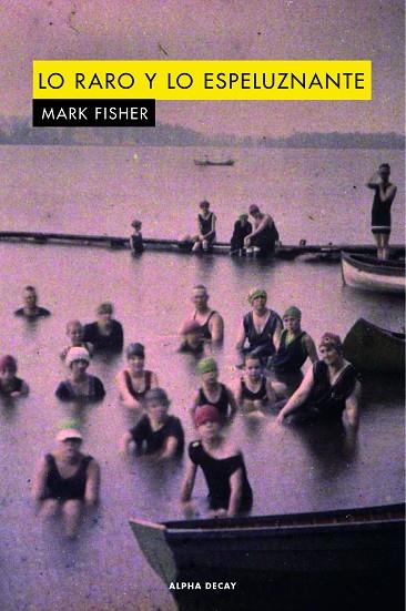 LO RARO Y LO ESPELUZNANTE | 9788494742385 | FISHER, MARK | Llibres Parcir | Librería Parcir | Librería online de Manresa | Comprar libros en catalán y castellano online