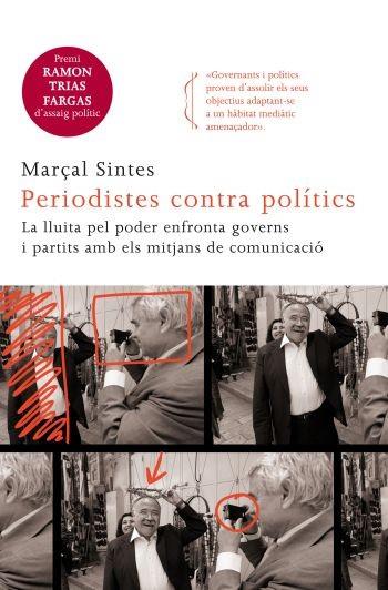 PERIODISTES COTRA POLITICS | 9788466414128 | SINTES MARÇAL | Llibres Parcir | Llibreria Parcir | Llibreria online de Manresa | Comprar llibres en català i castellà online