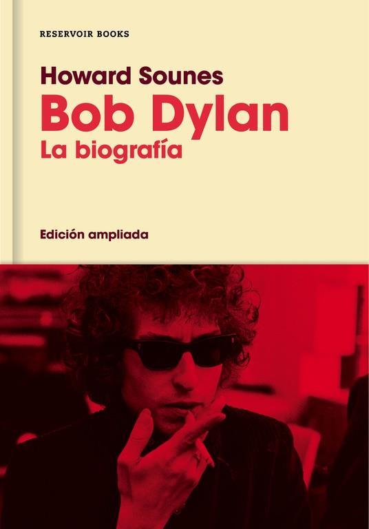 BOB DYLAN (EDICIÓN AMPLIADA) | 9788416709588 | SOUNES, HOWARD | Llibres Parcir | Llibreria Parcir | Llibreria online de Manresa | Comprar llibres en català i castellà online