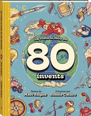 LA VOLTA AL MÓN EN 80 INVENTS | 9788419913142 | RALPHS, MATT | Llibres Parcir | Llibreria Parcir | Llibreria online de Manresa | Comprar llibres en català i castellà online