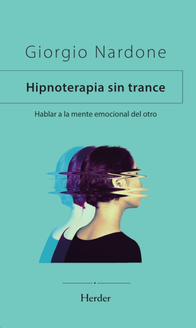 HIPNOTERAPIA SIN TRANCE | 9788425450952 | NARDONE, GIORGIO | Llibres Parcir | Librería Parcir | Librería online de Manresa | Comprar libros en catalán y castellano online
