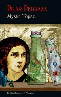 MYSTIC TOPAZ | 9788477028314 | PEDRAZA MARTÍNEZ, PILAR | Llibres Parcir | Librería Parcir | Librería online de Manresa | Comprar libros en catalán y castellano online