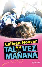 TAL VEZ MAÑANA | 9788408150275 | COLLEEN HOOVER | Llibres Parcir | Librería Parcir | Librería online de Manresa | Comprar libros en catalán y castellano online
