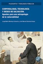 CORPORALIDAD, TECNOLOGÍA Y DESEO DE SALVACIÓN | 9788410700765 | MONTOYA CAMACHO, JORGE MARTÍN / GIMÉNEZ AMAYA, JOSÉ MANUEL | Llibres Parcir | Librería Parcir | Librería online de Manresa | Comprar libros en catalán y castellano online