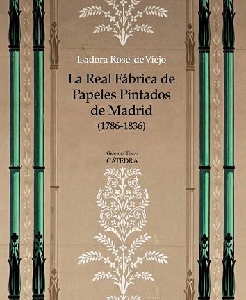 LA REAL FÁBRICA DE PAPELES PINTADOS DE MADRID (1786-1836) | 9788437634142 | ROSE-DE VIEJO, ISADORA | Llibres Parcir | Librería Parcir | Librería online de Manresa | Comprar libros en catalán y castellano online