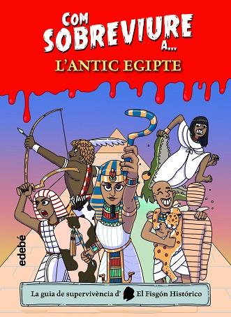 COM SOBREVIURE A L'ANTIC EGIPTE | 9788468361840 | EL FISGÓN HISTÓRICO | Llibres Parcir | Llibreria Parcir | Llibreria online de Manresa | Comprar llibres en català i castellà online
