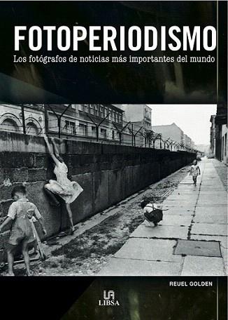 FOTOPERIODISMO FOTOGRAFOS NOTICIAS MAS IMPORTANTES DL MUNDO | 9788466221658 | GOLDEN REUEL | Llibres Parcir | Librería Parcir | Librería online de Manresa | Comprar libros en catalán y castellano online