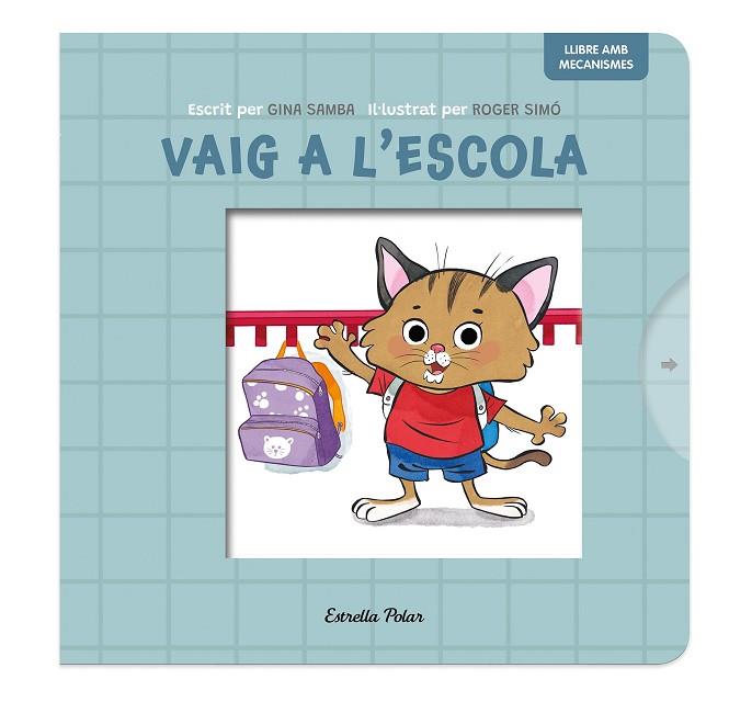 VAIG A L'ESCOLA. LLIBRE AMB MECANISMES | 9788413899701 | SAMBA, GINA/SIMÓ, ROGER | Llibres Parcir | Llibreria Parcir | Llibreria online de Manresa | Comprar llibres en català i castellà online