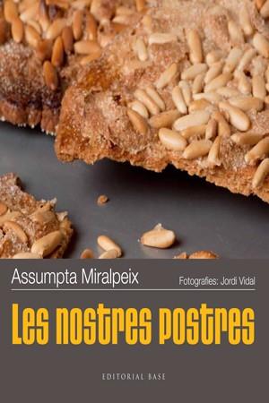 Les nostres postres | 9788415267492 | Miralpeix Jubany, Assumpta | Llibres Parcir | Librería Parcir | Librería online de Manresa | Comprar libros en catalán y castellano online
