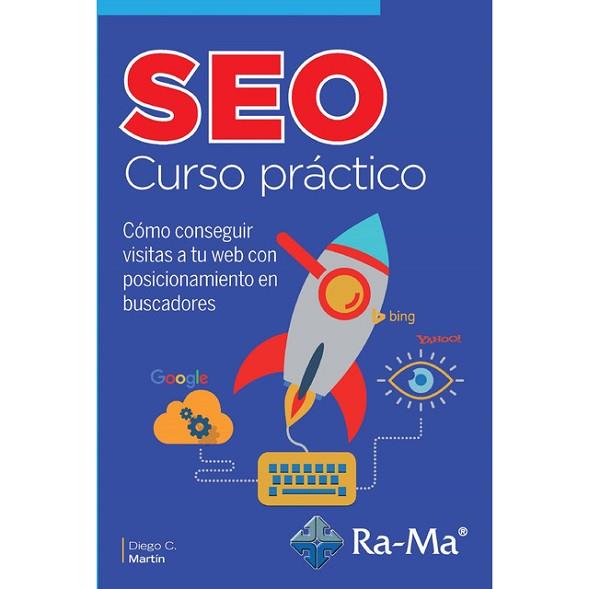 SEO CURSO PRáCTICO | 9788499647272 | MARTíN, DIEGO | Llibres Parcir | Librería Parcir | Librería online de Manresa | Comprar libros en catalán y castellano online