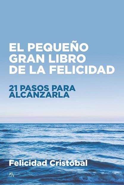 EL PEQUEÑO GRAN LIBRO DE LA FELICIDAD | 9788418648366 | FELICIDAD CRISTÓBAL | Llibres Parcir | Librería Parcir | Librería online de Manresa | Comprar libros en catalán y castellano online