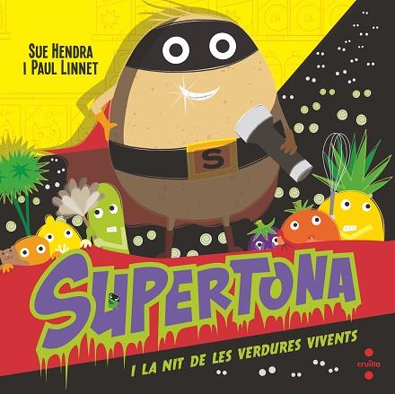 C-SUPT. SUPERTONA I LA NIT DE LES VERDUR | 9788466154017 | HENDRA, SUE/LINNET, PAUL | Llibres Parcir | Librería Parcir | Librería online de Manresa | Comprar libros en catalán y castellano online