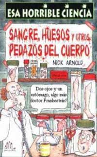 SANGRE HUESOS Y OTROS PEDAZOS DEL CUERPO | 9788427220515 | COL ESA HORRIBLE CIENCIA | Llibres Parcir | Llibreria Parcir | Llibreria online de Manresa | Comprar llibres en català i castellà online