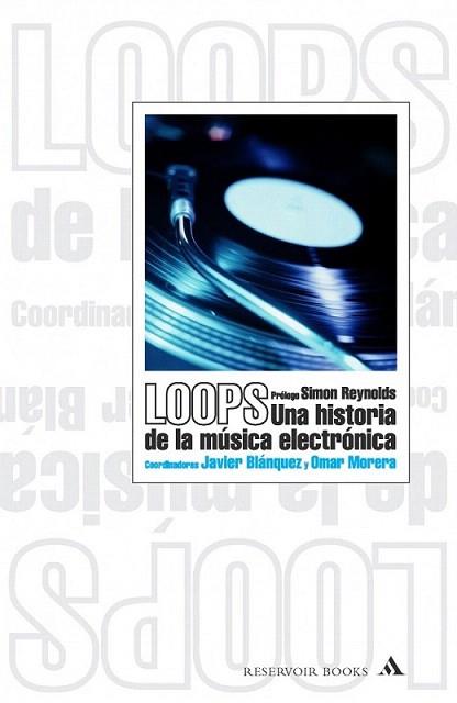 LOOPS UNA HISTORIA MUSICA ELECTRONICA | 9788439709015 | REYNOLDS | Llibres Parcir | Llibreria Parcir | Llibreria online de Manresa | Comprar llibres en català i castellà online