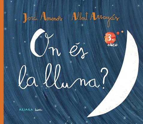 ON ÉS LA LLUNA? | 9788417440374 | AMENÓS, JORDI | Llibres Parcir | Librería Parcir | Librería online de Manresa | Comprar libros en catalán y castellano online