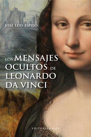 Los mensajes ocultos de Leonardo Da Vinci | 9788415706007 | Espejo, José Luis | Llibres Parcir | Llibreria Parcir | Llibreria online de Manresa | Comprar llibres en català i castellà online