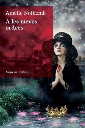 A LES MEVES ORDRES | 9788497876148 | AMELIE NOTHOMB | Llibres Parcir | Librería Parcir | Librería online de Manresa | Comprar libros en catalán y castellano online