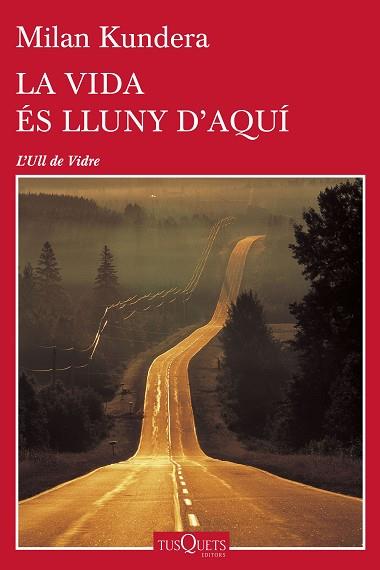 LA VIDA ÉS LLUNY D'AQUÍ | 9788490662489 | MILAN KUNDERA | Llibres Parcir | Llibreria Parcir | Llibreria online de Manresa | Comprar llibres en català i castellà online