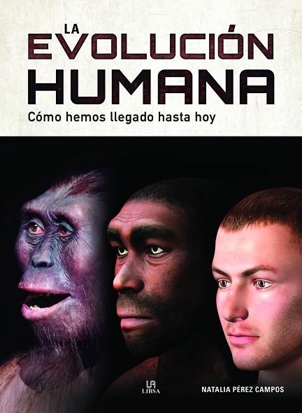 LA EVOLUCIÓN HUMANA | 9788466240567 | PÉREZ CAMPOS, NATALIA | Llibres Parcir | Llibreria Parcir | Llibreria online de Manresa | Comprar llibres en català i castellà online