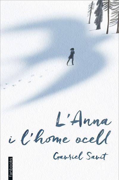 L'ANNA I L'HOME OCELL | 9788416297597 | GAVRIEL SAVIT | Llibres Parcir | Librería Parcir | Librería online de Manresa | Comprar libros en catalán y castellano online