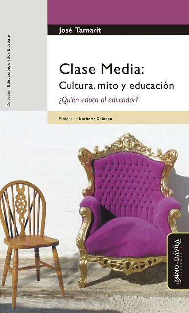 CLASE MEDIA: CULTURA, MITO Y EDUCACIÓN. ¿QUIÉN EDUCA AL EDUCADOR? | PODI130337 | TAMARIT  JOSÉ | Llibres Parcir | Librería Parcir | Librería online de Manresa | Comprar libros en catalán y castellano online
