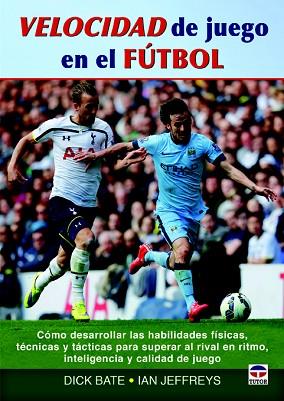 VELOCIDAD DE JUEGO EN EL FÚTBOL | 9788479029944 | BATE, DICK/JEFFREYS, IAN | Llibres Parcir | Llibreria Parcir | Llibreria online de Manresa | Comprar llibres en català i castellà online