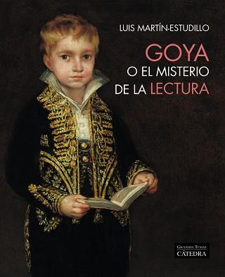 GOYA O EL MISTERIO DE LA LECTURA | 9788437645483 | MARTÍN-ESTUDILLO, LUIS | Llibres Parcir | Llibreria Parcir | Llibreria online de Manresa | Comprar llibres en català i castellà online