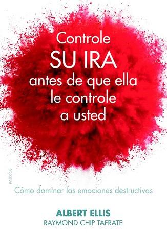 CONTROLE SU IRA ANTES DE QUE ELLA LE CONTROLE A USTED | 9788449329524 | ALBERT ELLIS/RAYMOND CHIP TAFRATE | Llibres Parcir | Librería Parcir | Librería online de Manresa | Comprar libros en catalán y castellano online