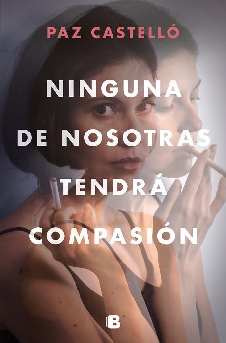 NINGUNA DE NOSOTRAS TENDRÁ COMPASIÓN | 9788466669290 | CASTELLÓ, PAZ | Llibres Parcir | Librería Parcir | Librería online de Manresa | Comprar libros en catalán y castellano online